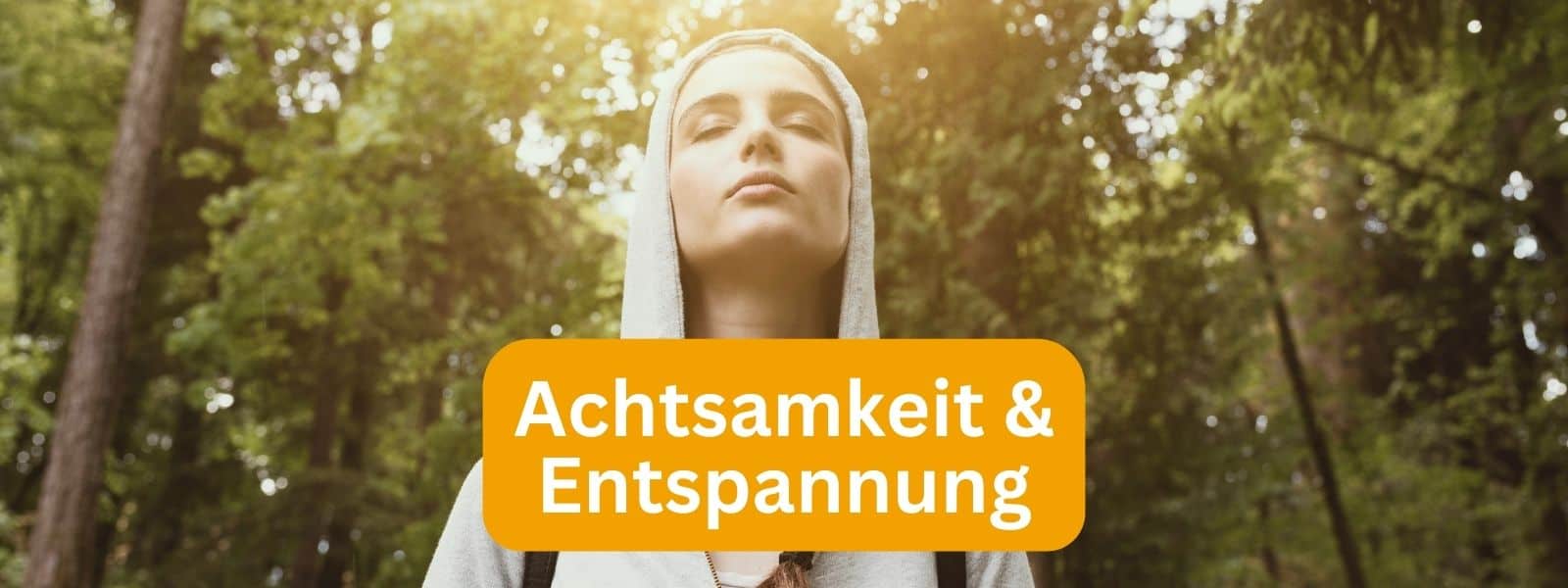 Achtsamkeit & Entspannung Übersicht